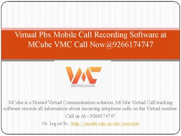 Virtual Pbx Mobile Call Recording Software at MCube VMC Call Now@9266174747