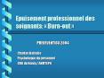 Epuisement professionnel des soignants:  PowerPoint PPT Presentation