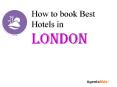 Book Best Hotel In London PowerPoint PPT Presentation