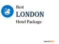 London Hotel Packages PowerPoint PPT Presentation