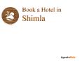 Book A Hotel In Shimla PowerPoint PPT Presentation