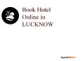 Book online Hotel in Lucknow PowerPoint PPT Presentation