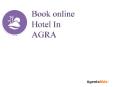 Book online hotel in Agra PowerPoint PPT Presentation