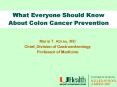 What Everyone Should Know About Colon Cancer Prevention PowerPoint PPT Presentation