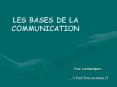 LES BASES DE LA COMMUNICATION PowerPoint PPT Presentation