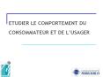 ETUDIER LE COMPORTEMENT DU CONSOMMATEUR ET DE L PowerPoint PPT Presentation