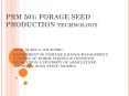 PRM 501: FORAGE SEED PRODUCTION technology PowerPoint PPT Presentation