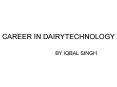 CAREER IN DAIRYTECHNOLOGY PowerPoint PPT Presentation