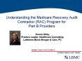 Understanding the Medicare Recovery Audit Contractor (RAC) Program for Part B Providers PowerPoint PPT Presentation