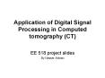 Application of Digital Signal Processing in Computed tomography (CT) PowerPoint PPT Presentation