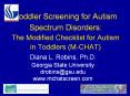 Toddler Screening for Autism Spectrum Disorders: The Modified Checklist for Autism in Toddlers (M-CHAT) PowerPoint PPT Presentation