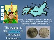 The ruble is the currency of the Russian Federation
