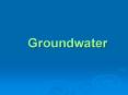 Groundwater PowerPoint PPT Presentation