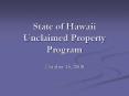 State of Hawaii Unclaimed Property Program PowerPoint PPT Presentation