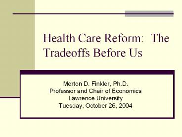 Health Care Reform: The Tradeoffs Before Us