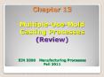 Chapter 13 Multiple-Use-Mold Casting Processes (Review)  EIN 3390  Manufacturing Processes Fall 2011 PowerPoint PPT Presentation