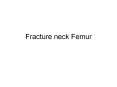 Fracture neck Femur PowerPoint PPT Presentation