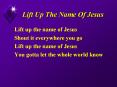 Lift Up The Name Of Jesus PowerPoint PPT Presentation