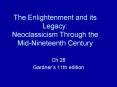 The Enlightenment and its Legacy: Neoclassicism Through the Mid-Nineteenth Century PowerPoint PPT Presentation