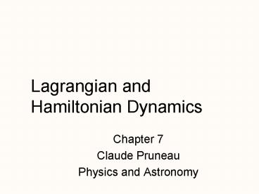 Lagrangian and Hamiltonian Dynamics