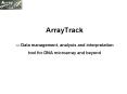 ArrayTrack --- Data management, analysis and interpretation tool for DNA microarray and beyond PowerPoint PPT Presentation