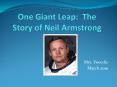 One Giant Leap: The Story of Neil Armstrong PowerPoint PPT Presentation