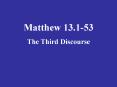 Matthew 13.1-53 PowerPoint PPT Presentation