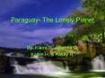 Paraguay- The Lonely Planet PowerPoint PPT Presentation