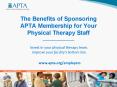 The Benefits of Sponsoring APTA Membership for Your Physical Therapy Staff ______________ PowerPoint PPT Presentation