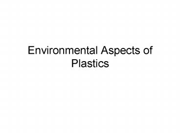 Environmental Aspects of Plastics
