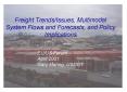 Freight Trends/Issues, Multimodal System Flows and Forecasts, and Policy Implications PowerPoint PPT Presentation