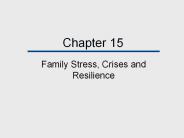 Family Stress, Crises and Resilience