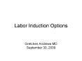 Labor Induction Options PowerPoint PPT Presentation