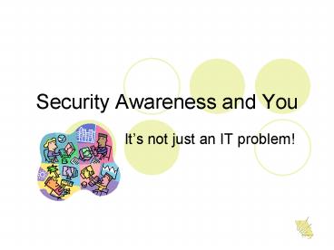 Security Awareness and You