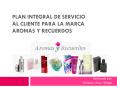 PLAN INTEGRAL DE SERVICIO AL CLIENTE PARA LA MARCA AROMAS Y RECUERDOS PowerPoint PPT Presentation