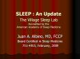 SLEEP : An Update The Village Sleep Lab Accredited by the American Academy of Sleep Medicine PowerPoint PPT Presentation