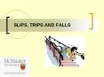 SLIPS, TRIPS AND FALLS PowerPoint PPT Presentation