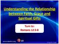 Understanding the Relationship between Faith, Grace and Spiritual Gifts PowerPoint PPT Presentation