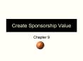 Create Sponsorship Value PowerPoint PPT Presentation