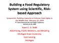 Building a Food Regulatory System using Scientific, Risk-based Approach PowerPoint PPT Presentation