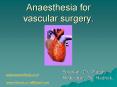 Anaesthesia for vascular surgery. PowerPoint PPT Presentation