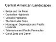 Central American Landscapes PowerPoint PPT Presentation