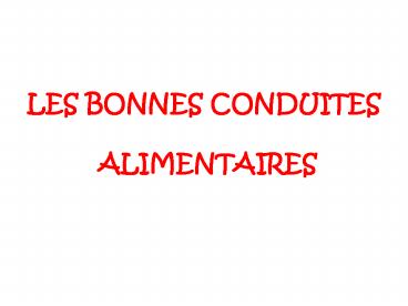 LES BONNES CONDUITES  ALIMENTAIRES