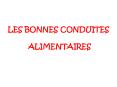 LES BONNES CONDUITES  ALIMENTAIRES PowerPoint PPT Presentation