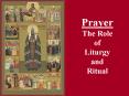 Prayer The Role of Liturgy and Ritual PowerPoint PPT Presentation