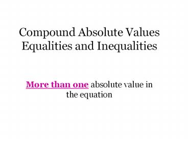 Compound Absolute Values Equalities and Inequalities