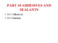 PART 10 ADHESIVES AND SEALANTS PowerPoint PPT Presentation