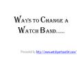 Change your watch bands yourself…..! PowerPoint PPT Presentation