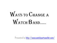 Change your watch bands yourself…..!