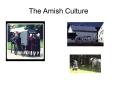 The Amish Culture PowerPoint PPT Presentation
